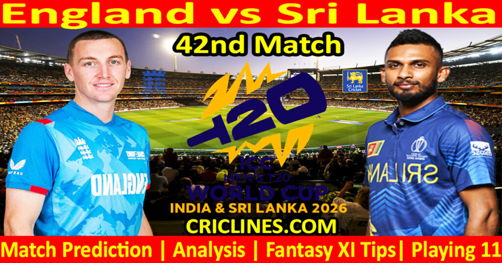 ENG vs SL-Today Match Prediction-Dream11-ICC T20 World Cup 2026-42nd Match-Who Will Win