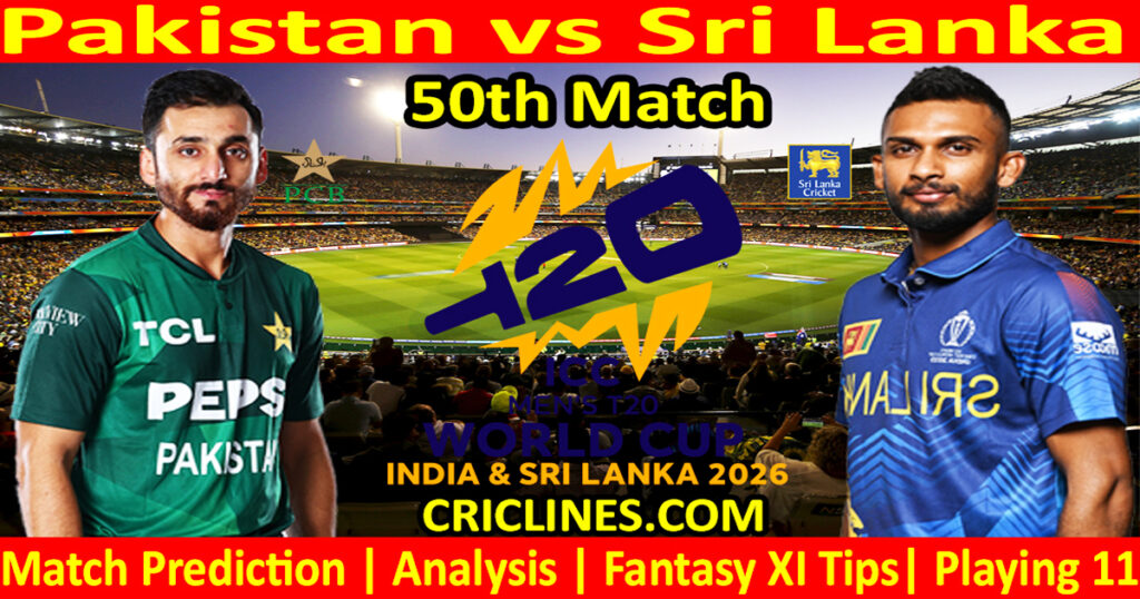 PAK vs SL-Today Match Prediction-Dream11-ICC T20 World Cup 2026-50th Match-Who Will Win