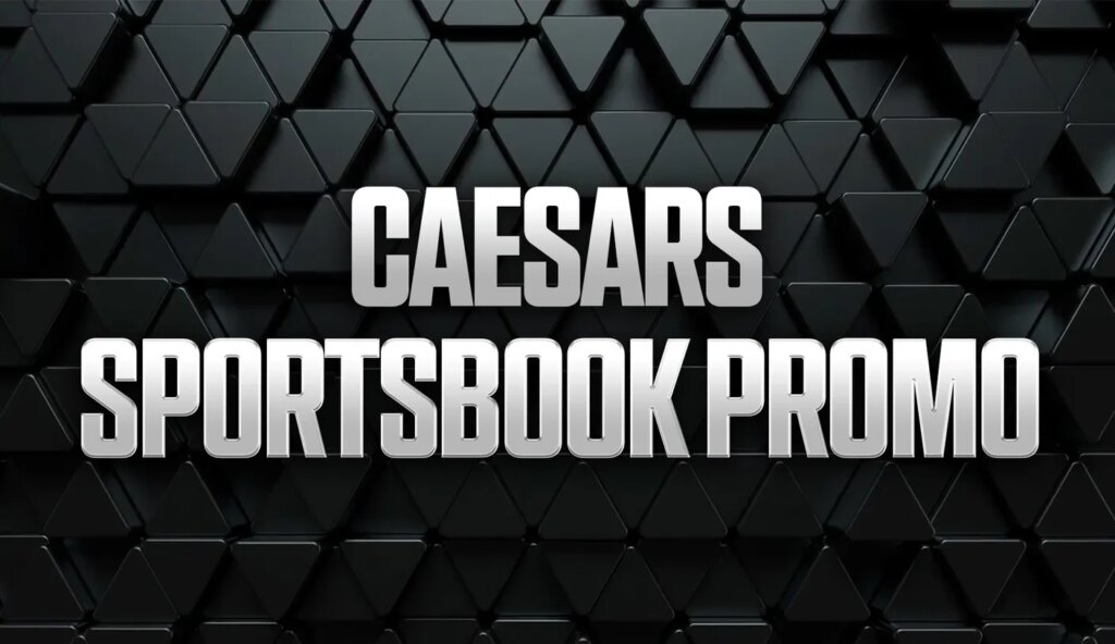 Caesars Sportsbook Promo Code FOX250BM: 0 First Bet Match